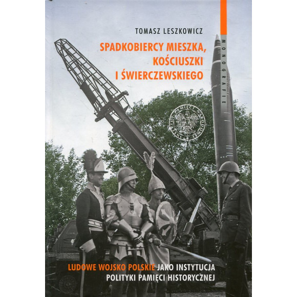 Spadkobiercy Mieszka, Kościuszki i Świerczewskiego