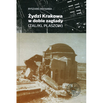 Żydzi Krakowa w dobie zagłady