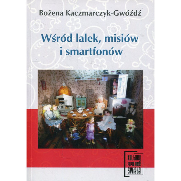 Wśród lalek, misiów i smartfonów