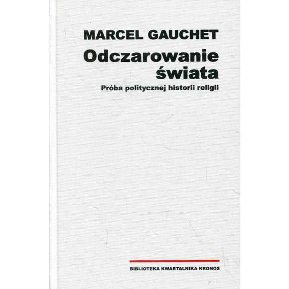 Odczarowanie świata Próba politycznej historii religii