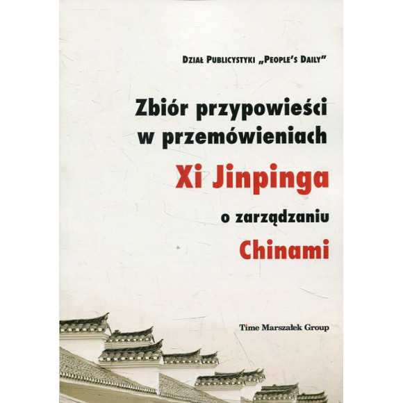 Zbiór przypowieści w przemówieniach Xi Jinpinga o zarządzaniu Chinami