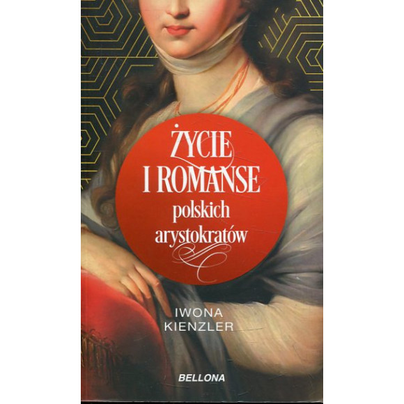 Życie i romanse polskich arystokratów