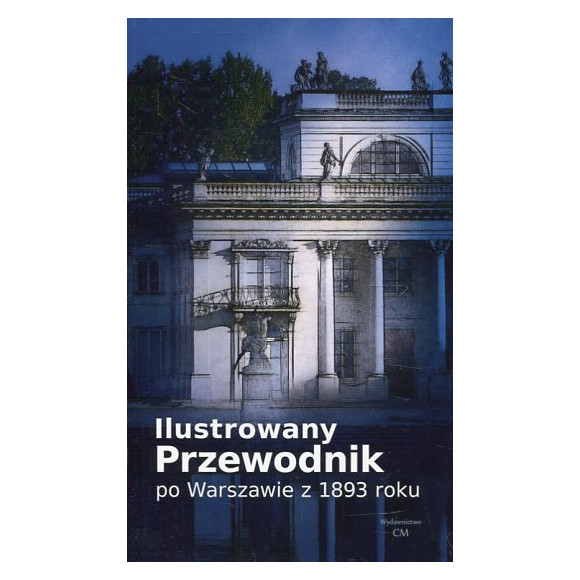 Ilustrowany przewodnik po Warszawie z 1893