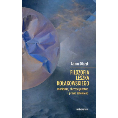 Filozofia Leszka Kołakowskiego