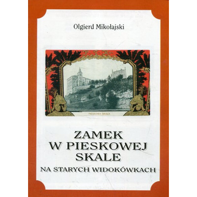 Zamek w Pieskowej Skale na starych widokówkach