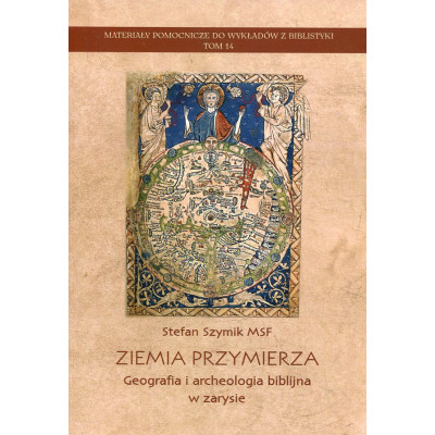 Ziemia Przymierza. Geografia i archeologia biblijna w zarysie