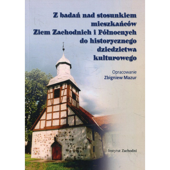Z badań nad stosunkiem mieszkańców Ziem Zachodnich i Północnych do historycznego dziedzictwa kulturowego.
