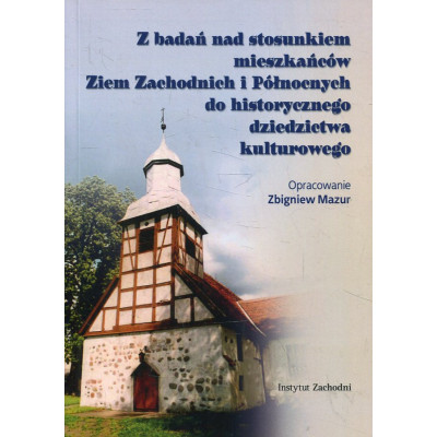 Z badań nad stosunkiem mieszkańców Ziem Zachodnich i Północnych do historycznego dziedzictwa kulturowego.