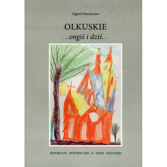 Olkuskie ...ongiś i dziś...