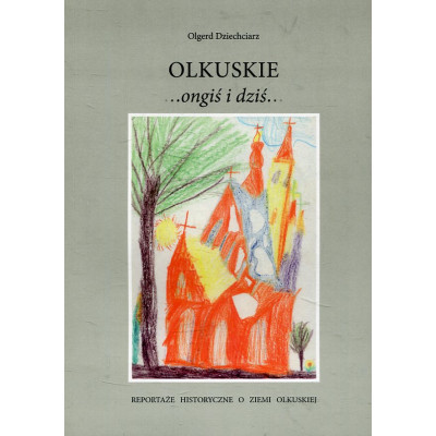 Olkuskie ...ongiś i dziś...
