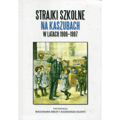 Strajki szkolne na Kaszubach w latach 1906-1907