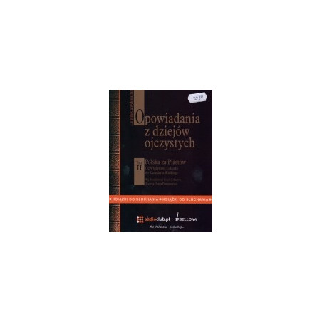 Opowiadania z dziejów ojczystych. Tom 2, Od Władysława Łokietka do Kazimierza Wielkiego (CD)