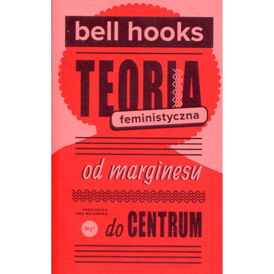 Teoria feministyczna Od marginesu do centrum