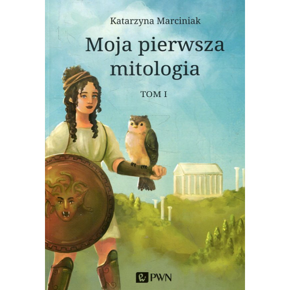 Moja pierwsza mitologia t.1