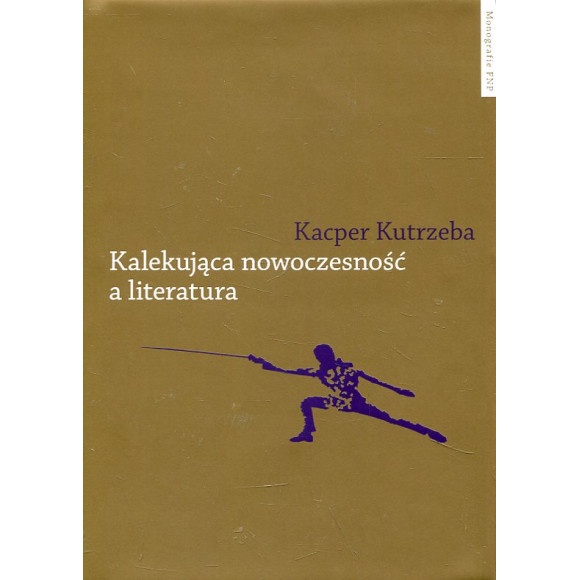 Kalekująca nowoczesność a literatura
