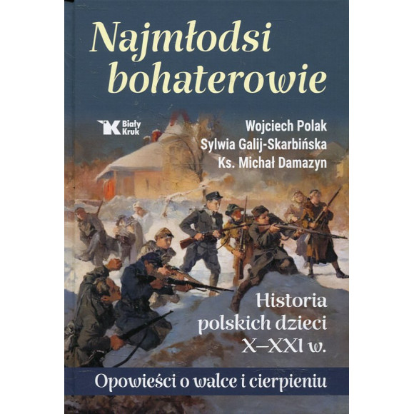 Najmłodsi bohaterowie. Historia polskich dzieci X-XXI w.