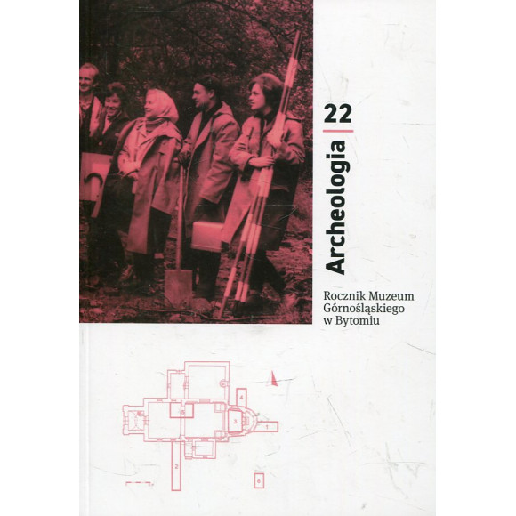 Rocznik Muzeum Górnośląskiego w Bytomiu - Arcehologia 22