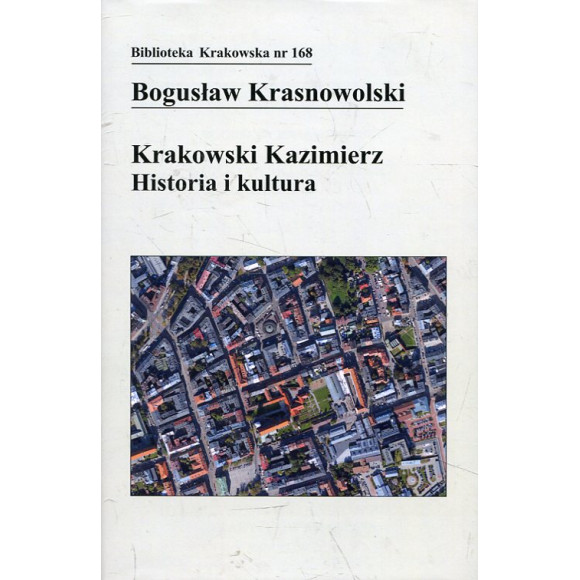Krakowski Kazimierz. Historia i kultura