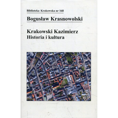 Krakowski Kazimierz. Historia i kultura