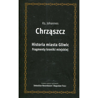 Historia miasta Gliwic. Fragmenty kroniki miejskiej