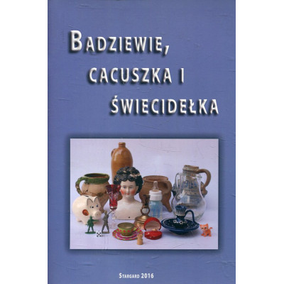 Badziewie, cacuszka i świecidełka