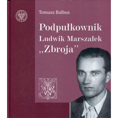 Podpułkownik Ludwik Marszałek „Zbroja”