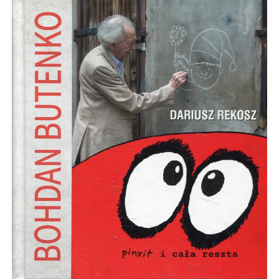 Bohdan Butenko. Pinxit i cała reszta