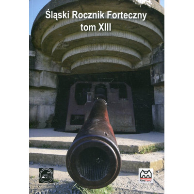 Śląski Rocznik Forteczny Tom XIII