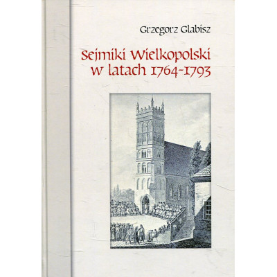 Sejmiki Wielkopolski w latach 1764-1793