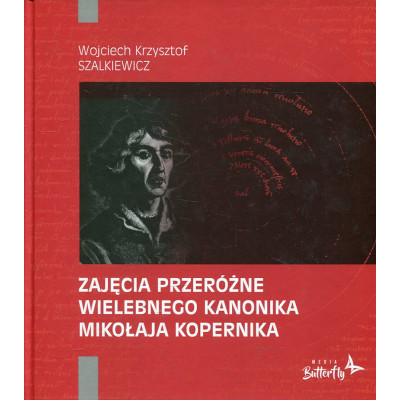 Zajęcia przeróżne wielebnego kanonika Mikołaja Kopernika