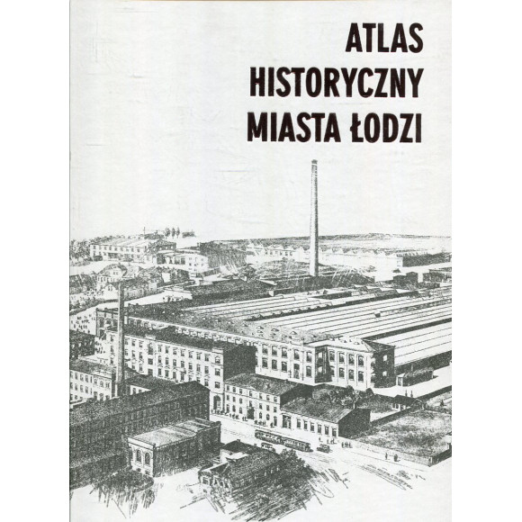 Atlas historyczny miasta Łodzi