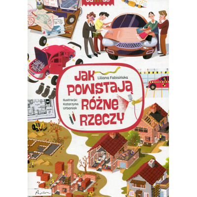 Jak powstają różne rzeczy