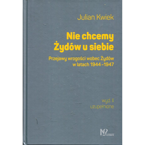Nie chcemy Żydów u siebie i(wydanie II uzupełnione)/i