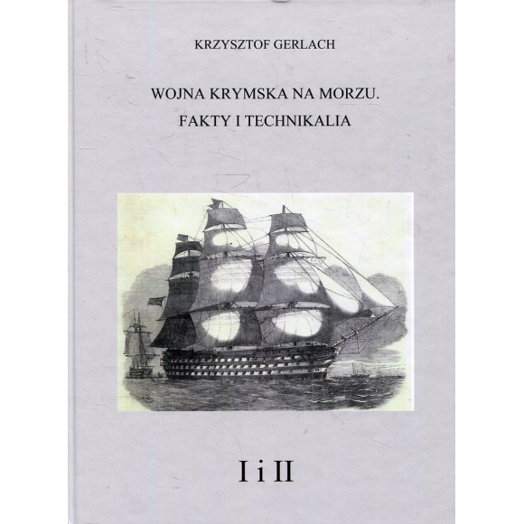 Wojna Krymska. Fakty i technikalia tom I, II, III, IV i aneks