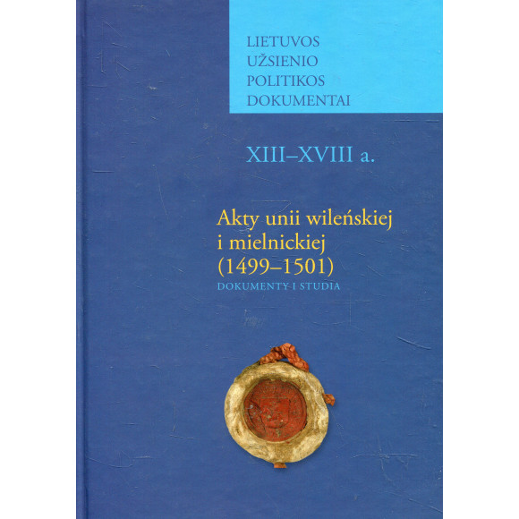 Akty unii wileńskiej i mielnickiej (1499-1501)