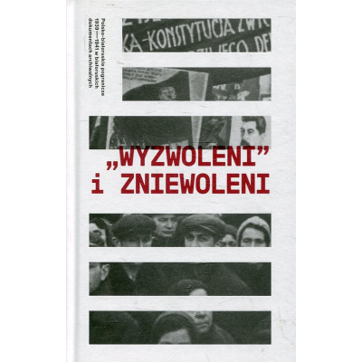 Wyzwoleni i zniewoleni