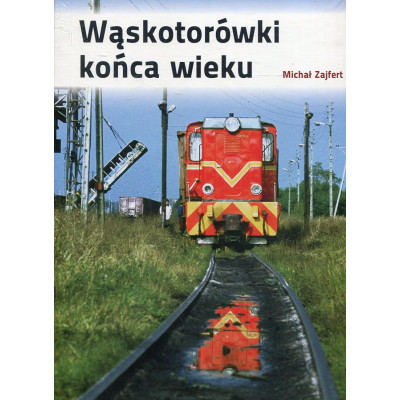 Wąskotorówki końca wieku