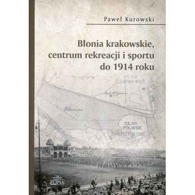 Błonia krakowskie, centrum rekreacji i sportu do 1914 roku