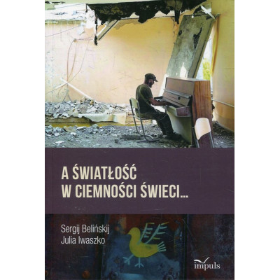 A światłość w ciemności świeci...