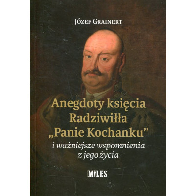Anegdoty księcia Radziwiłła „Panie Kochanku”