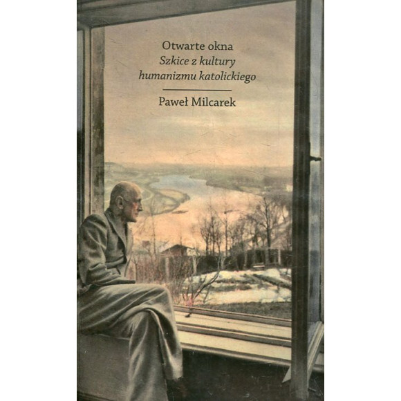 Otwarte okna. Szkice z kultury humanizmu katolickiego