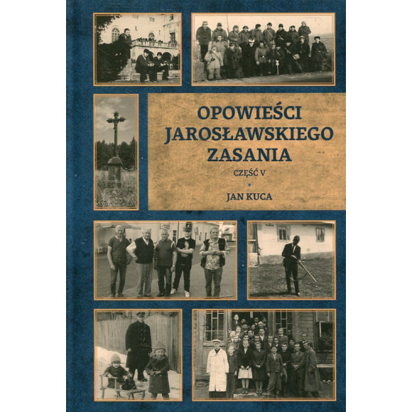 Opowieści jarosławskiego Zasania cz. V