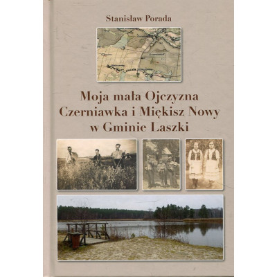 Moja mała Ojczyzna. Czerniawka i Miękisz Nowy w Gminie Laszki