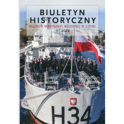Biuletyn Historyczny Muzeum Marynarki Wojennej w Gdyni nr 37, rok 2022
