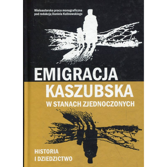 Emigracja kaszubska w Stanach Zjednoczonych. Historia i dziedzictwo