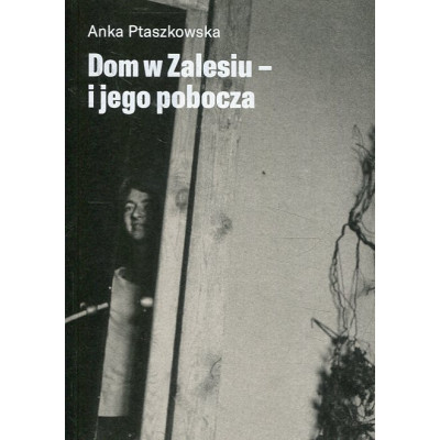 Dom w Zalesiu – i jego pobocza