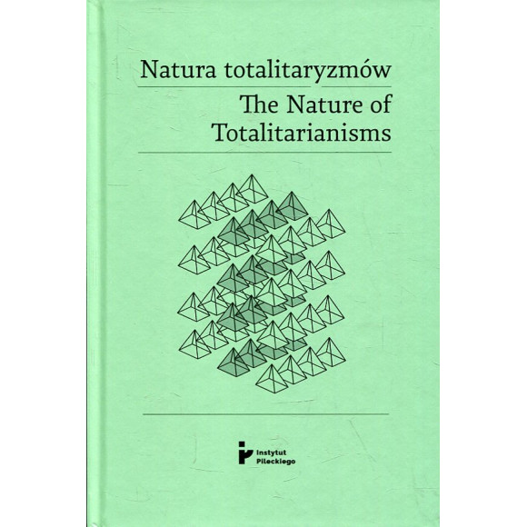 Natura totalitaryzmów /The Nature of Totalitarianisms