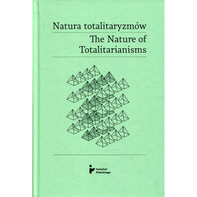 Natura totalitaryzmów /The Nature of Totalitarianisms