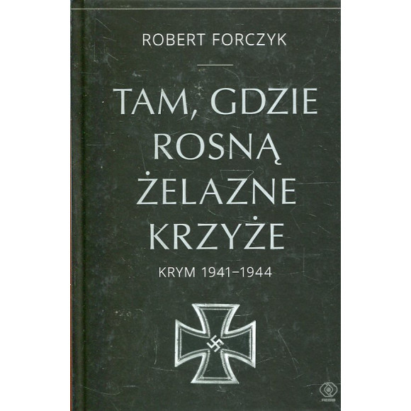 Tam, gdzie rosną Żelazne Krzyże