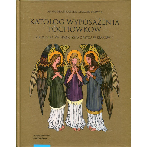 Katalog wyposażenia pochówków z kościoła św. Franciszka z Asyżu w Krakowie (XVII–XVIII wiek)